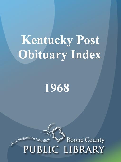 Title details for Kentucky Post Obituary Index, 1968 by Wanda Blackburn Beiser - Available